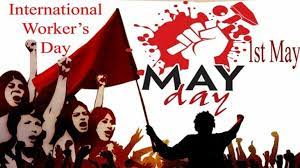 आज अन्तर्राष्ट्रिय श्रमिक दिवस : ‘मर्यादित काम, श्रमिकको सम्मान, हाम्रो अभियान’ नाराका साथ मनाईंदै
